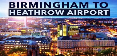 Traslados en taxi privado de Birmingham al aeropuerto de Heathrow