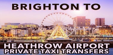 Trasferimenti in taxi privati da Brighton all'aeroporto di Heathrow