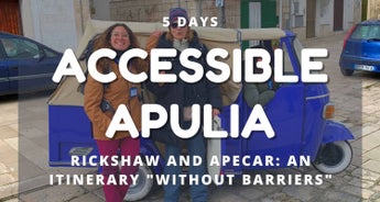 Accessible Apulia: 7 day vacation in a rickshaw and Apecar